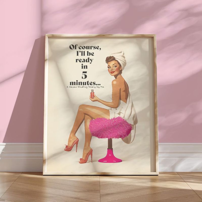 funny bathroom posters be ready in 5 minutes wall art for female shower